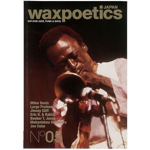 Wax Poetics Japan Magazine Issue 5: June/July 2009  (feat Miles Davies, Large Professor, Jimmy Cliff, Eric B & Rakim, Booker T Jones, Mahavishnu Orchestra, Joe Cuba + more! Japanese text only)