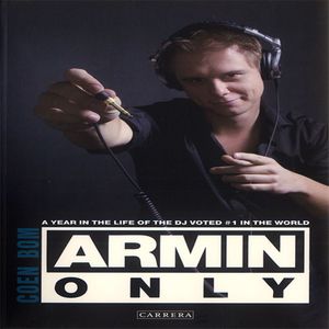 Armin Only: A Year In The Life Of The DJ Voted #1 In The World