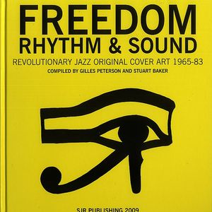 Freedom Rhythm & Sound: Revolutionary Jazz Original Cover Art 1965-83 (repress)