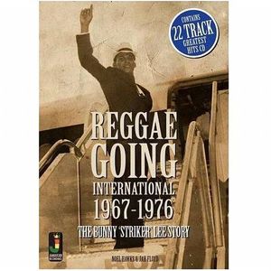Reggae Going International 1967-1976: The Bunny Striker Lee Story