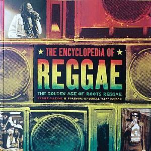 The Encyclopedia Of Reggae: The Golden Age Of Roots Reggae