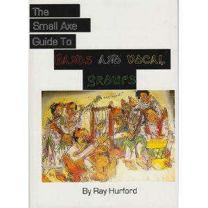 The Small Axe Guide To Bands & Vocal Groups