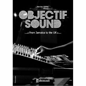 Objectif Sound: From Jamaica To The UK (French language, with free CD)