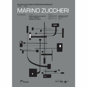 Marino Zuccheri & Friends: Milan Rai Studio Di Fonologia Musicale 1955-83