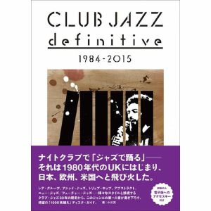Club Jazz Definitive 1984-2015 (by Mitsuru Ogawa) (Japanese text)