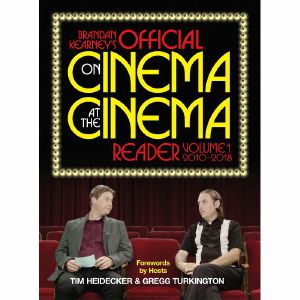 On Cinema At The Cinema Reader: Vol 1 2010-2018 (by Brandan Kearney)