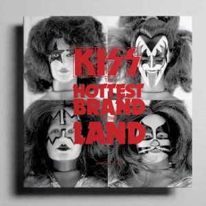 Kiss: The Hottest Brand In The Land (by Nicholas Buckland)