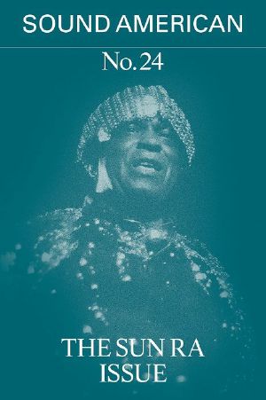 Sound American No 24: The Sun Ra Issue