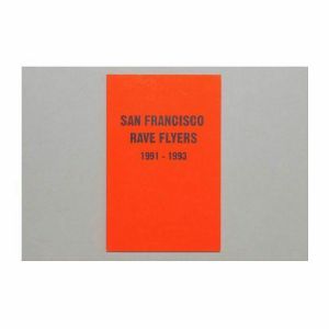 San Francisco Rave Flyers: 1991-1993