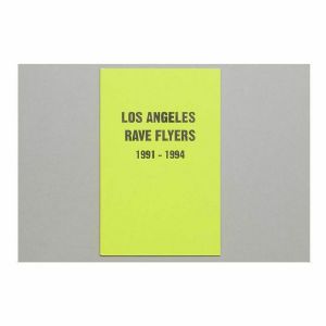 Los Angeles Rave Flyers: 1991-1994