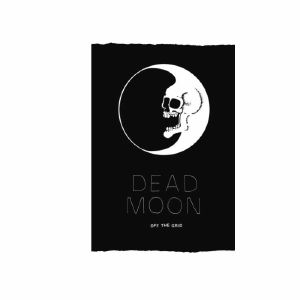 Dead Moon: Off The Grid: by Eric Isaacson & Erin Yanke & Szim