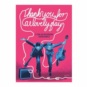 Thank You For A Lovely Day: 11 The Go Betweens Songcomics by Jonas Engelmann