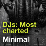 Djs: Most Charted - Minimal/Tech