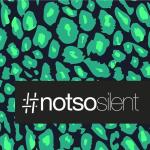#notsosilent
