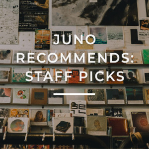 Juno Records Staff Picks