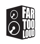 Far Too Loud