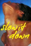 Slow It Down