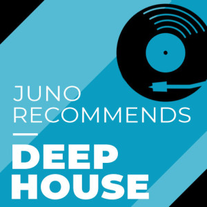 Juno Recommends Deep House