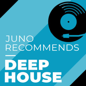 Juno Recommends Deep House