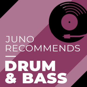 Juno Recommends Drum & Bass
