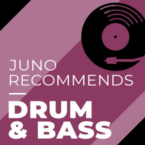 Juno Recommends Drum & Bass