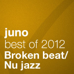 Juno Recommends Broken Beat Nu Jazz