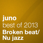 Juno Recommends Broken Beat Nu Jazz