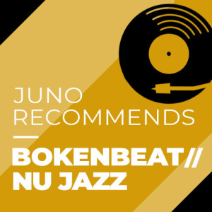 Juno Recommends Broken Beat Nu Jazz