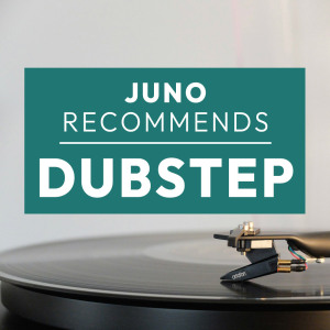 Juno Recommends Dubstep