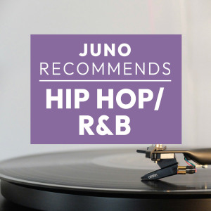 Juno Recommends Hip Hop/R&B