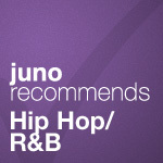 Juno Recommends Hip Hop/R&B