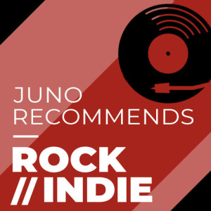 Juno Recommends Rock/Indie