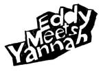 Eddy Meets Yannah