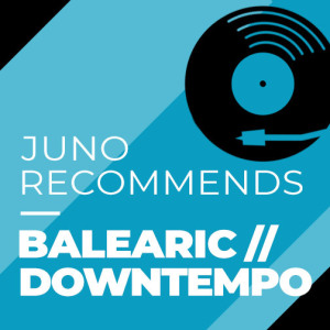 Juno Recommends Downtempo