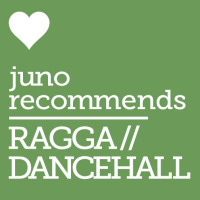 Juno Recommends Dancehall/Ragga