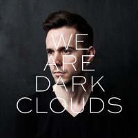 We Are Dark Clouds