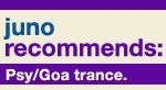 Juno Recommends Psy/Goa Trance