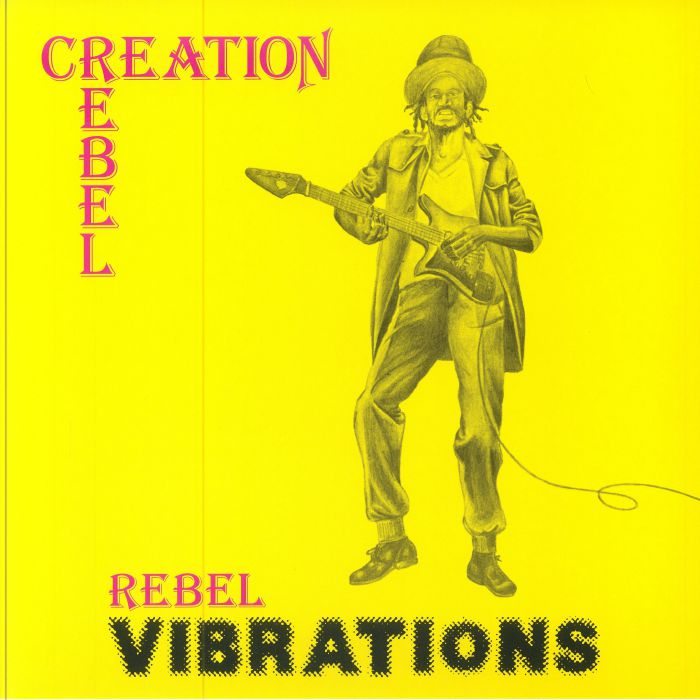 CREATION REBEL - Rebel Vibrations (reissue)