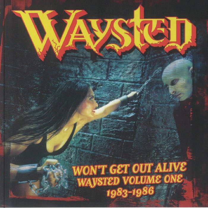 WAYSTED - Won't Get Out Alive: Waysted Volume One 1983-1986