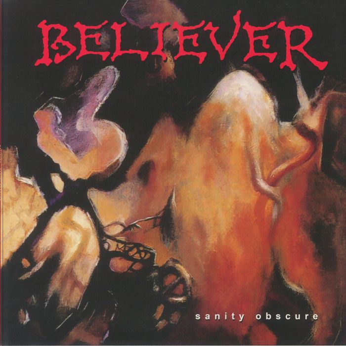 BELIEVER - Sanity Obscure