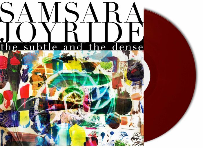 SAMSARA JOYRIDE - The Subtle & The Dense