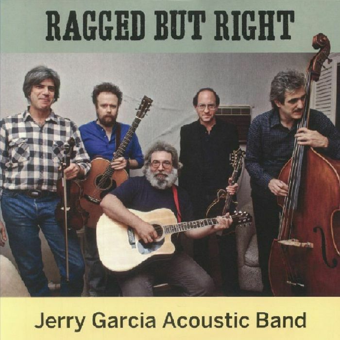 JERRY GARCIA ACOUSTIC BAND - Ragged But Right