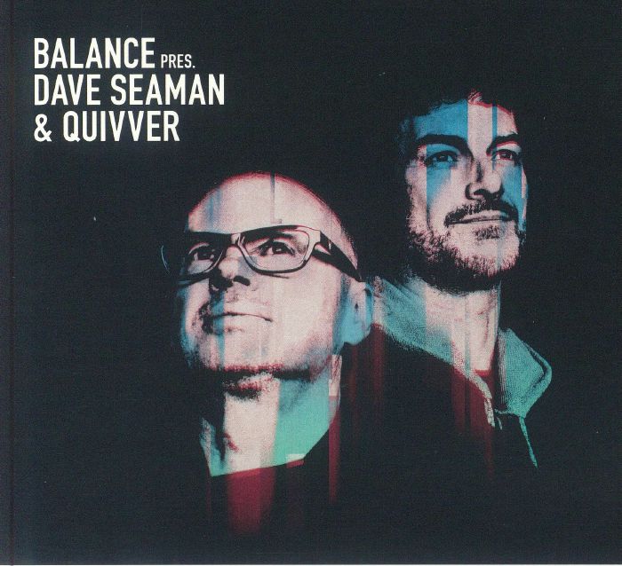 SEAMAN, Dave/QUIVVER - Balance Presents Dave Seaman & Quivver