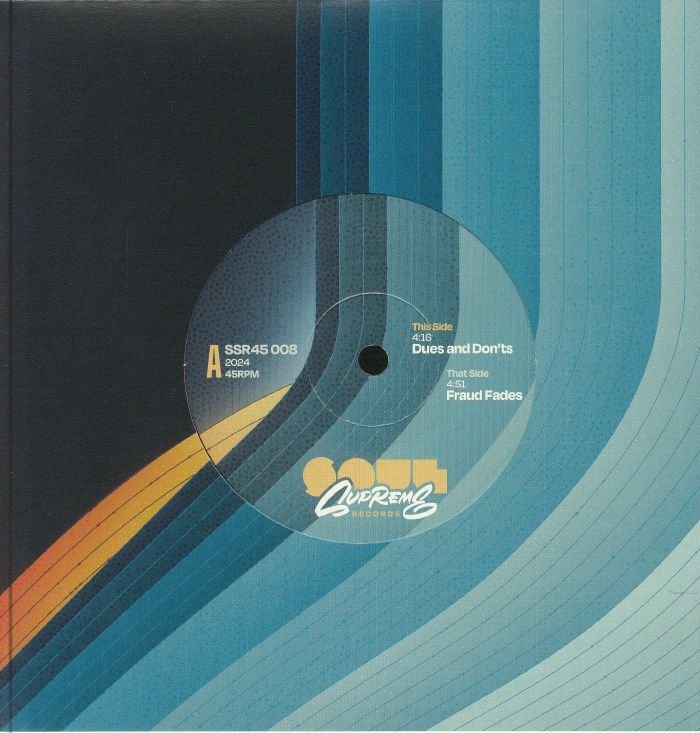 Soul Supreme / Dues and Don'ts b/w Fraud Fades Soul Supreme / Dues and Don'ts b/w Fraud Fades