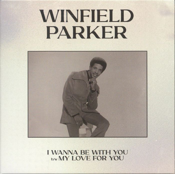 Winfield Parker / I Wanna Be With You b/w My Love For You (RSD2024) Winfield Parker / I Wanna Be With You b/w My Love For You (RSD2024)