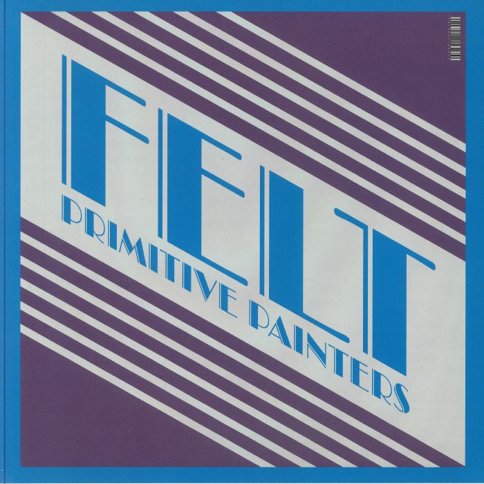 FELT - Primitive Painters (reissue)