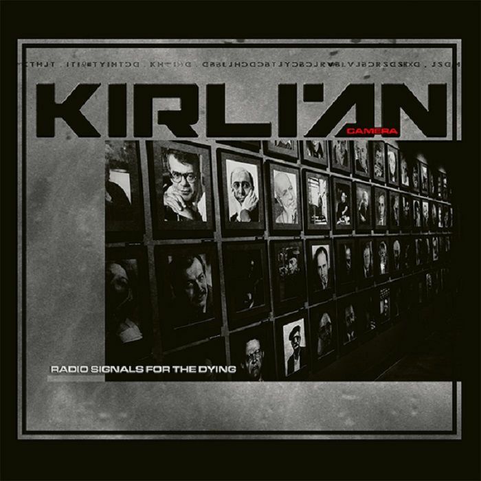 KIRLIAN CAMERA - Radio Signals For The Dying