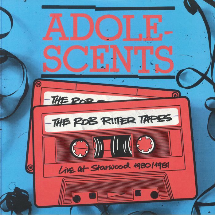 ADOLESCENTS - The Rob Ritter Tapes: Live At Starwood 1980-1981
