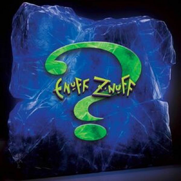 ENUFF Z'NUFF - ?