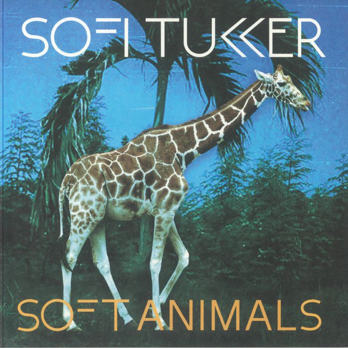 SOFI TUKKER - Soft Animals